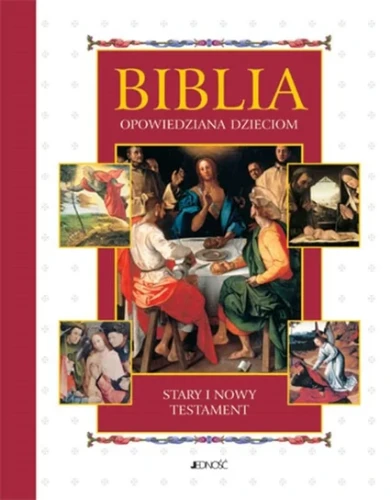 6. Jedność Biblia opowiedziana dzieciom Stary i Nowy Testament 1.webp